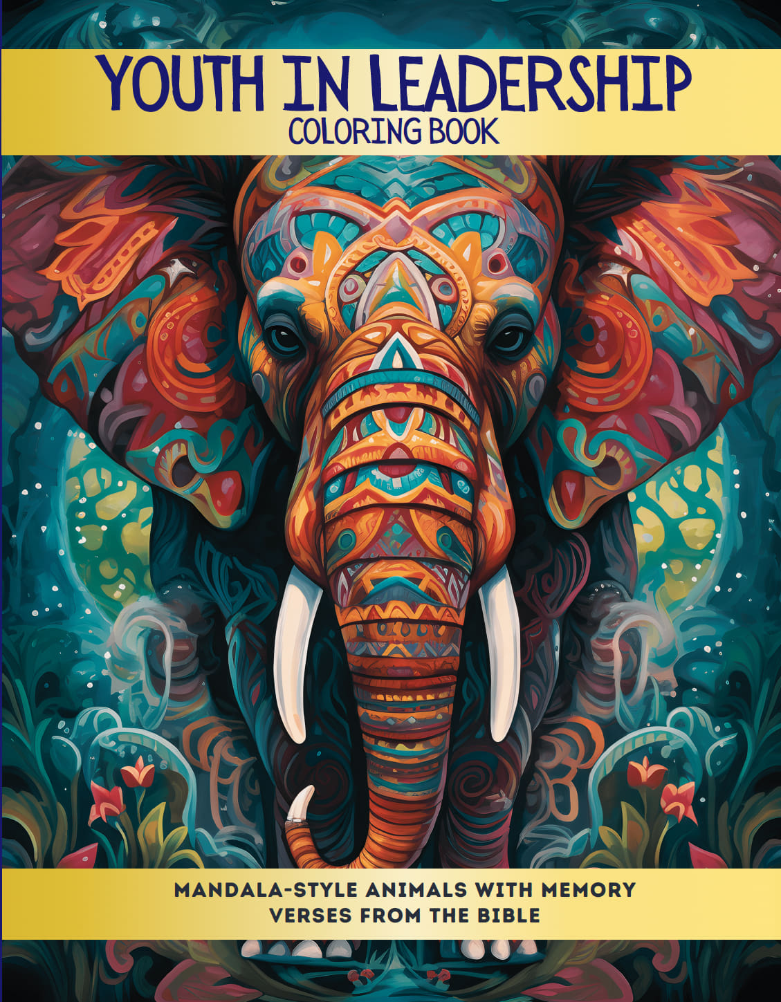 Youth in Leadership Coloring Book: Mandala-Style Animals with Memory Verses from the Bible